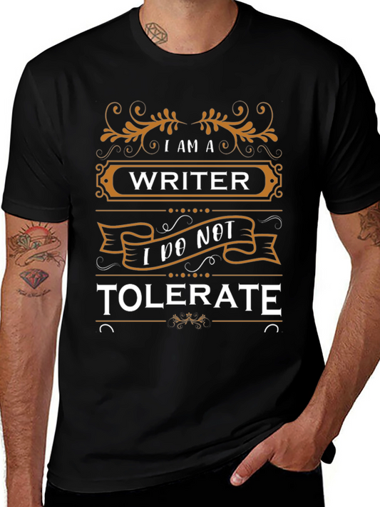 I AM A WRITER I DO NOT TOLERATE Graphic Tee