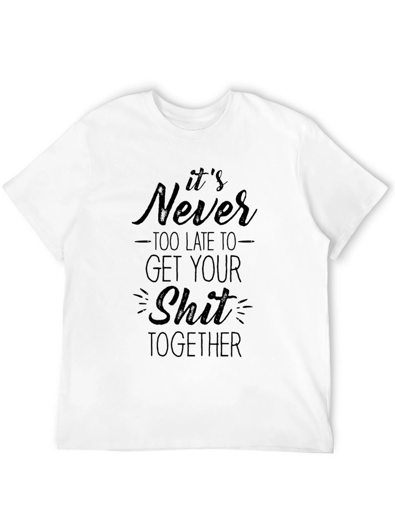 Its Never Too Late Graphic Tee
