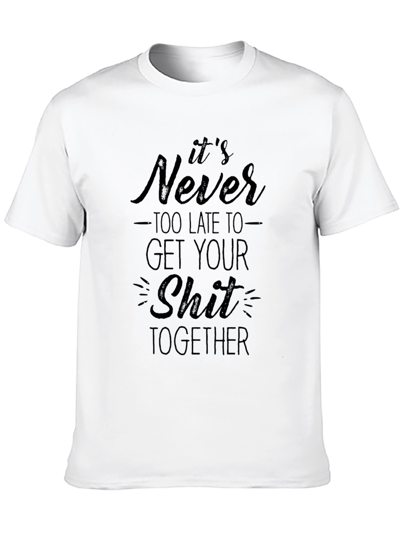 Its Never Too Late Graphic Tee