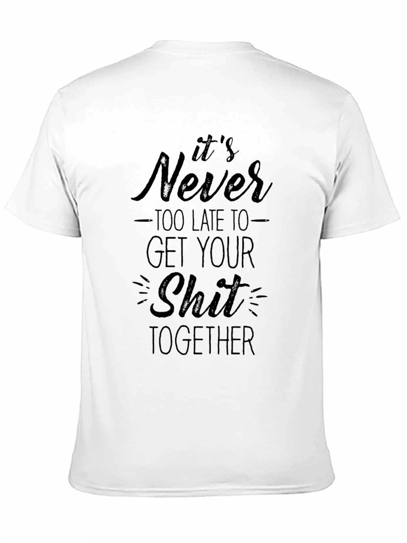 Its Never Too Late Graphic Tee