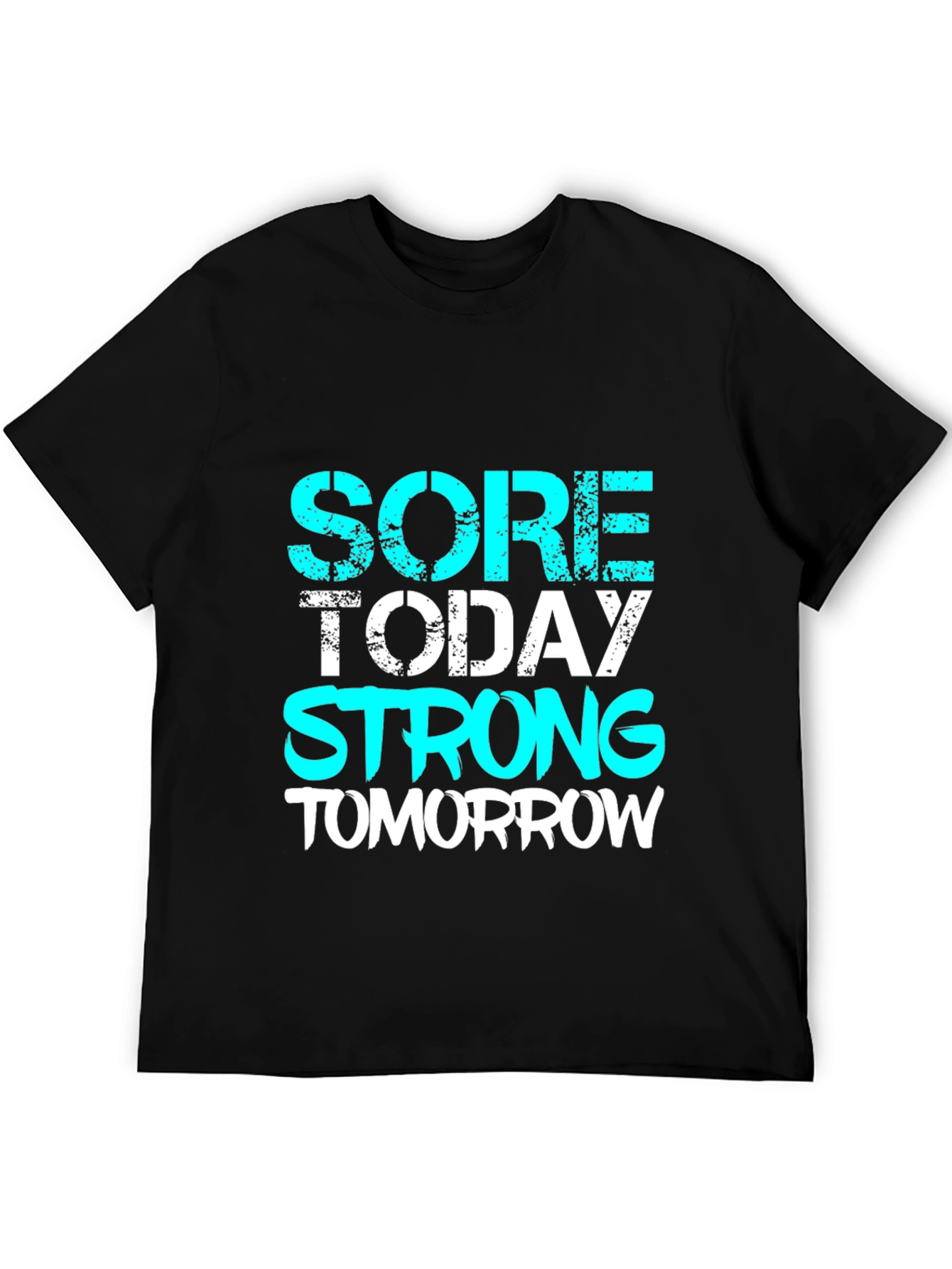Sore Today Strong Tomorrow Black T-Shirt