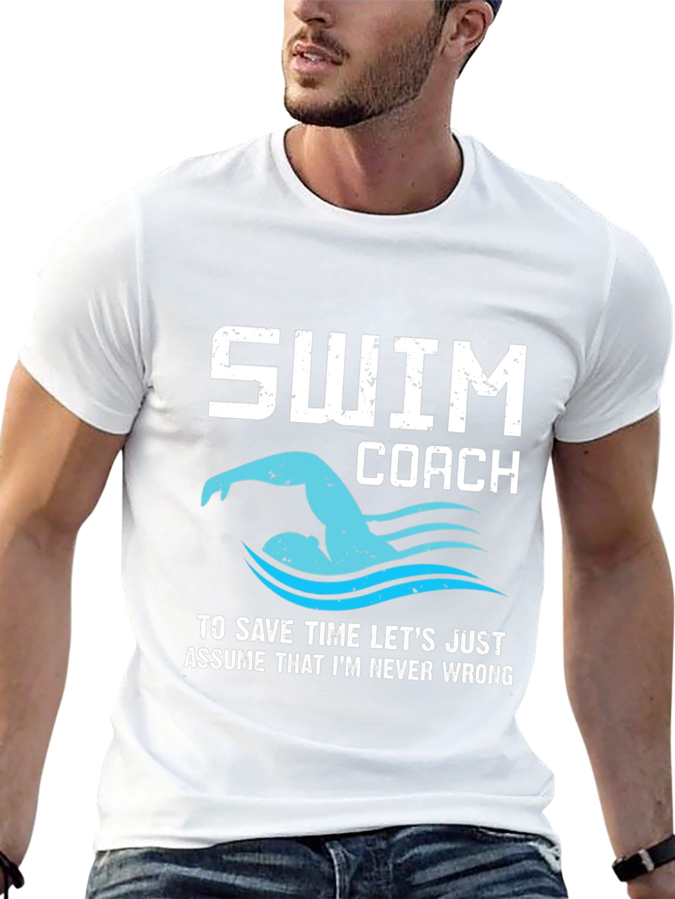 Swim Coach T-Shirt - Never Wrong!