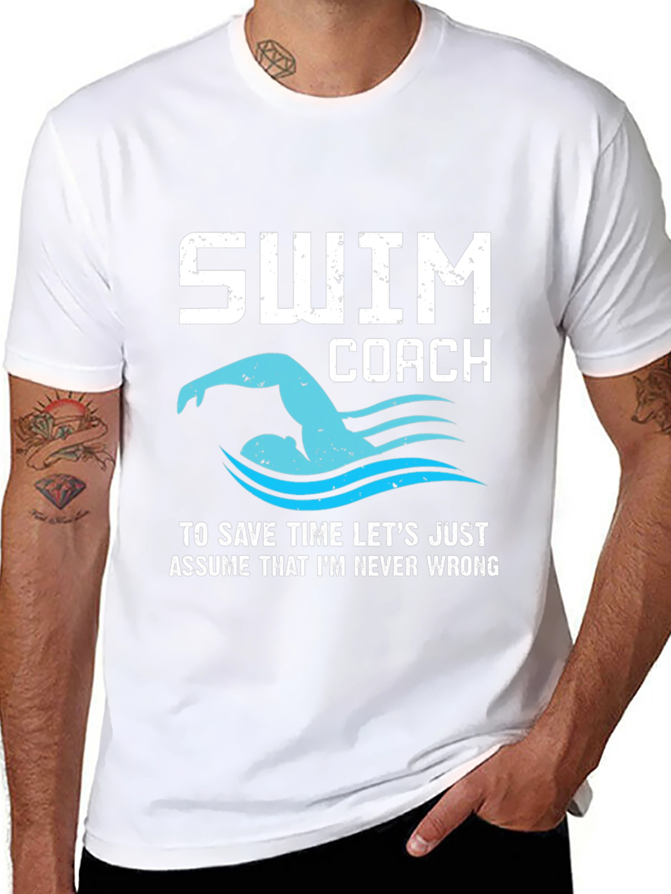 Swim Coach T-Shirt - Never Wrong!
