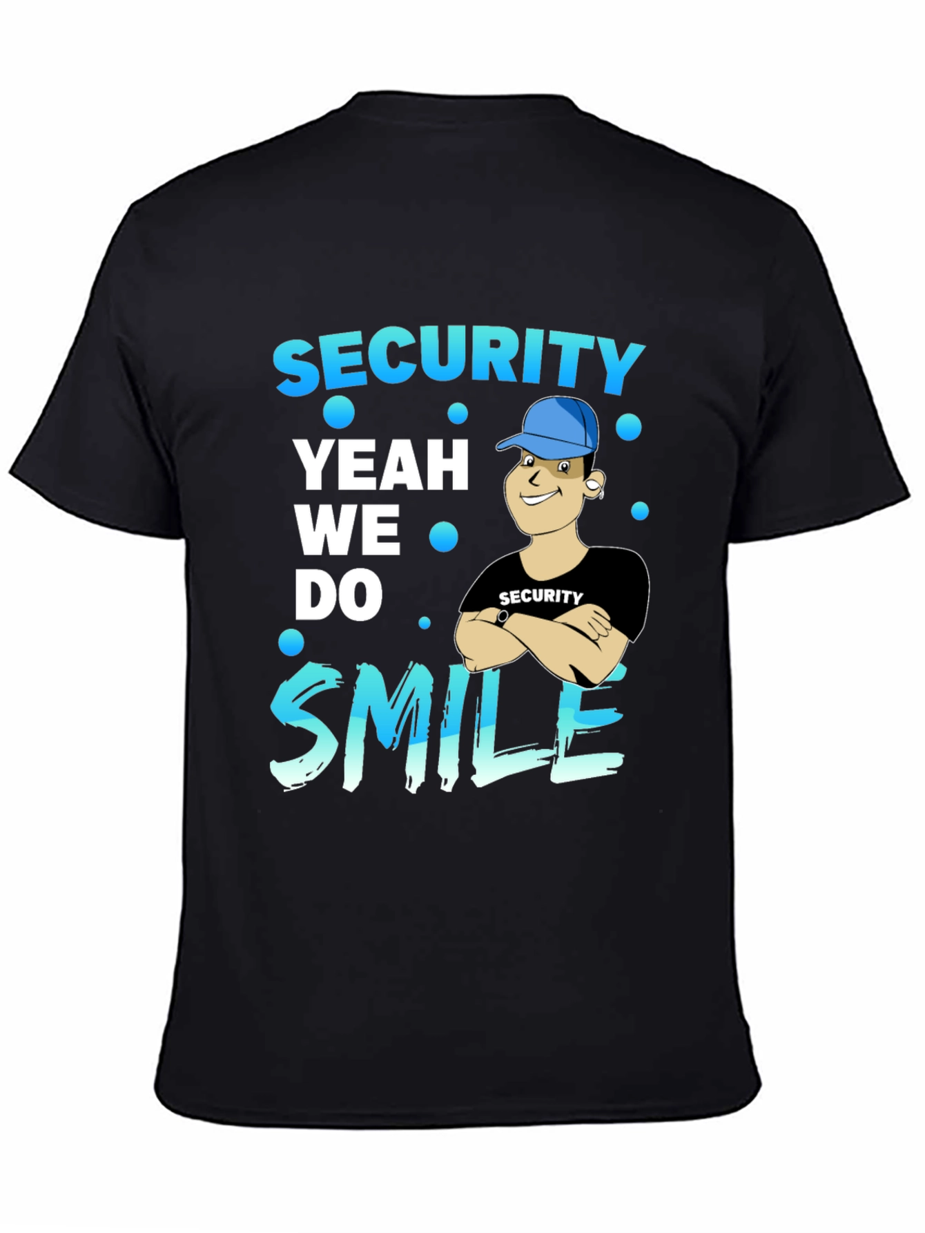 Security Yeah We Do Smile T-Shirt