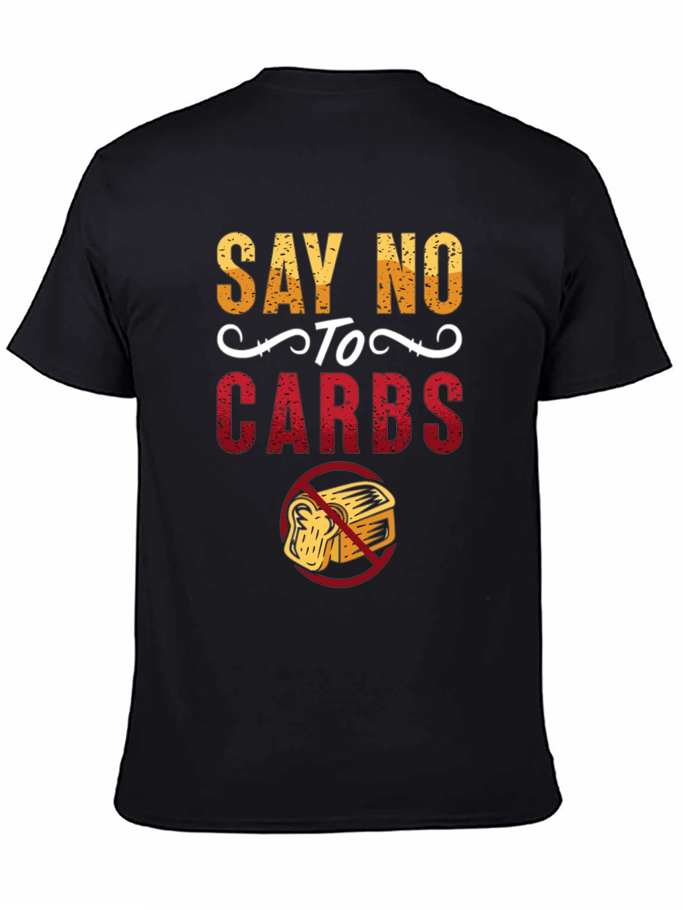 Say No To Carbs Graphic T-Shirt