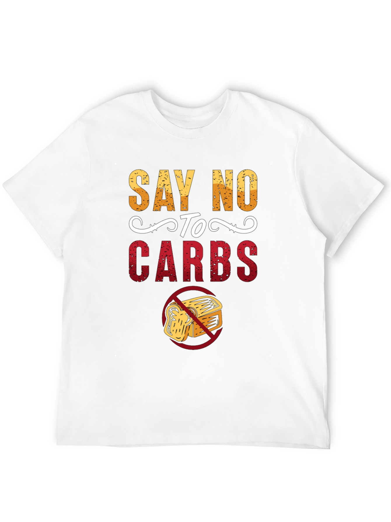 Say No To Carbs Graphic T-Shirt