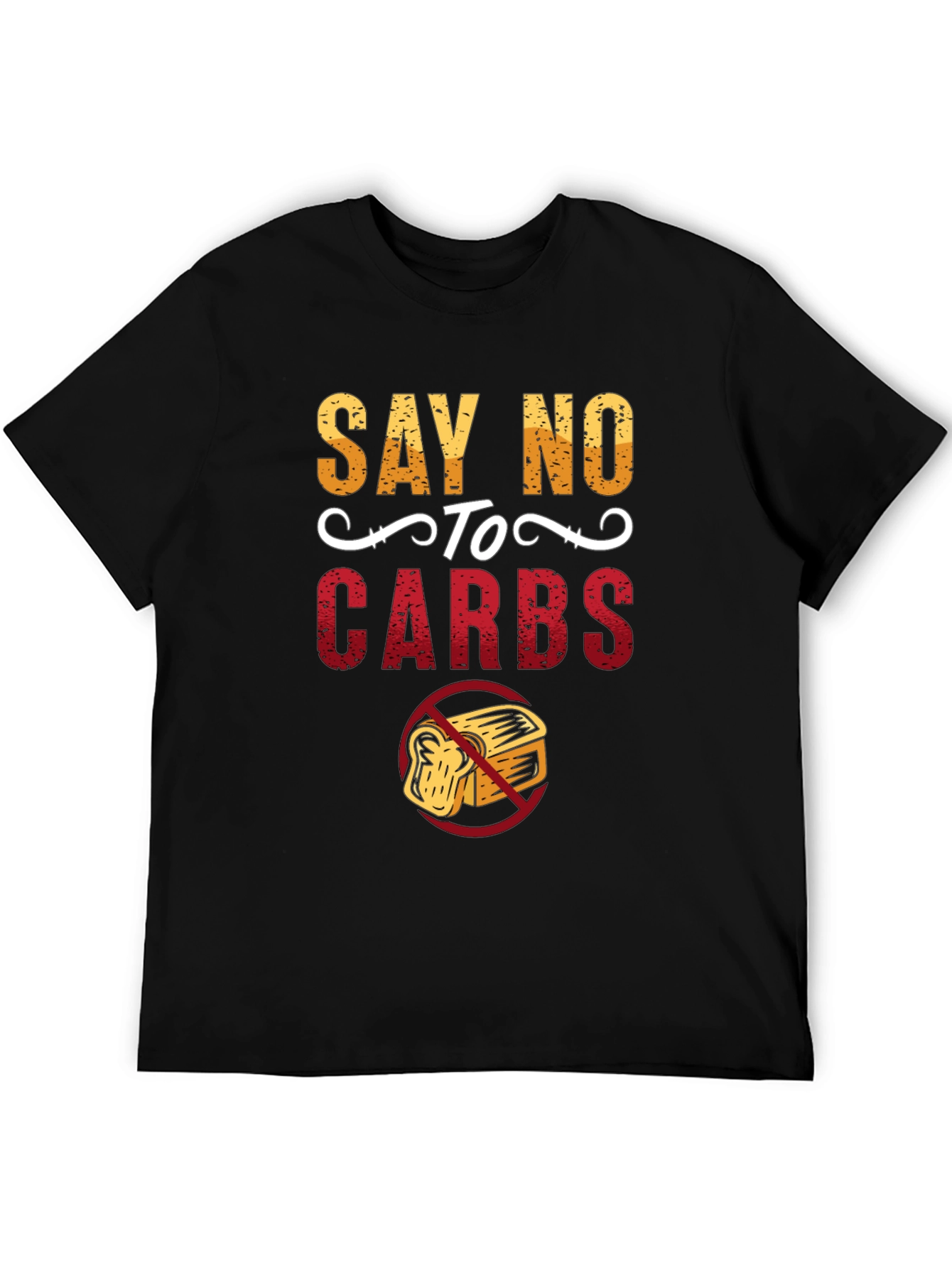 Say No To Carbs Graphic T-Shirt