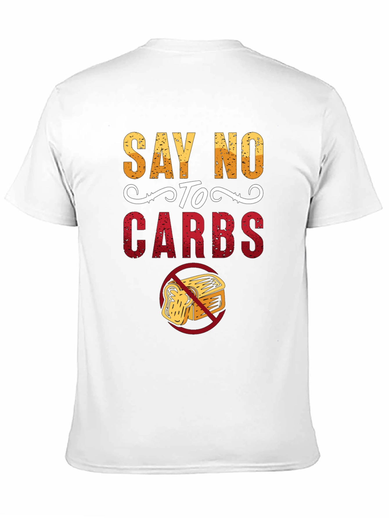 Say No To Carbs Graphic T-Shirt