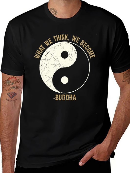 Yin Yang Buddha T-Shirt - What We Think We Become