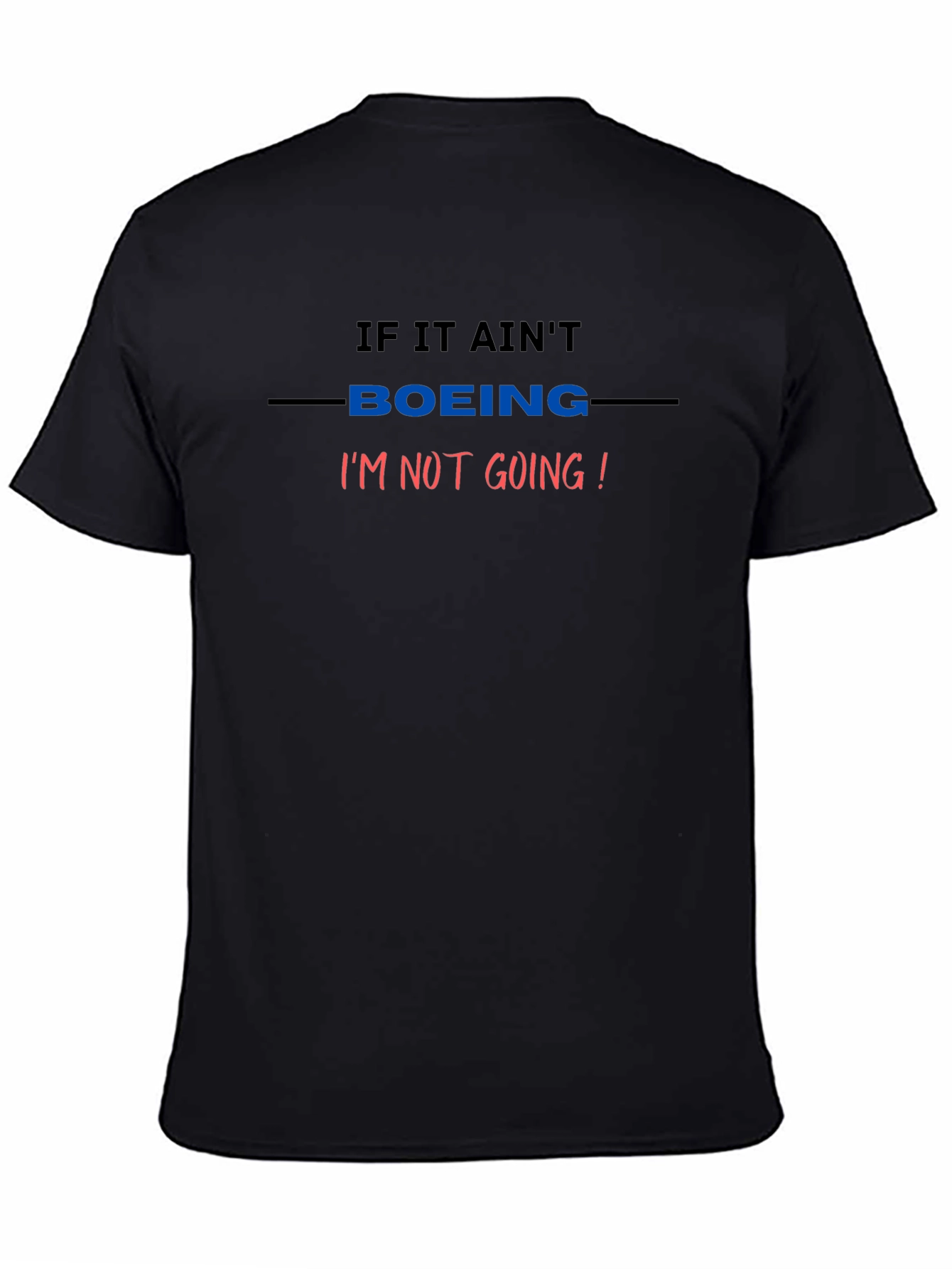 If It Aint Boeing T-Shirt - Aviation Enthusiast Tee