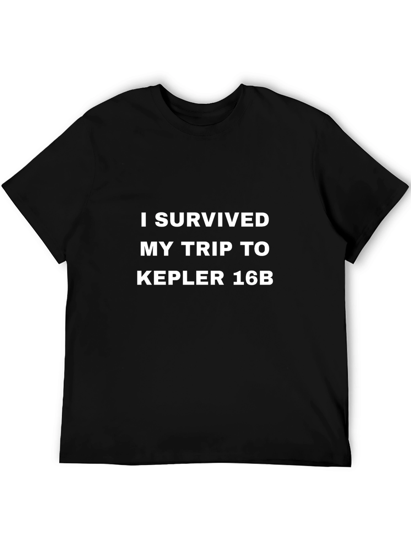 I Survived My Trip to Kepler 16b Black T-Shirt