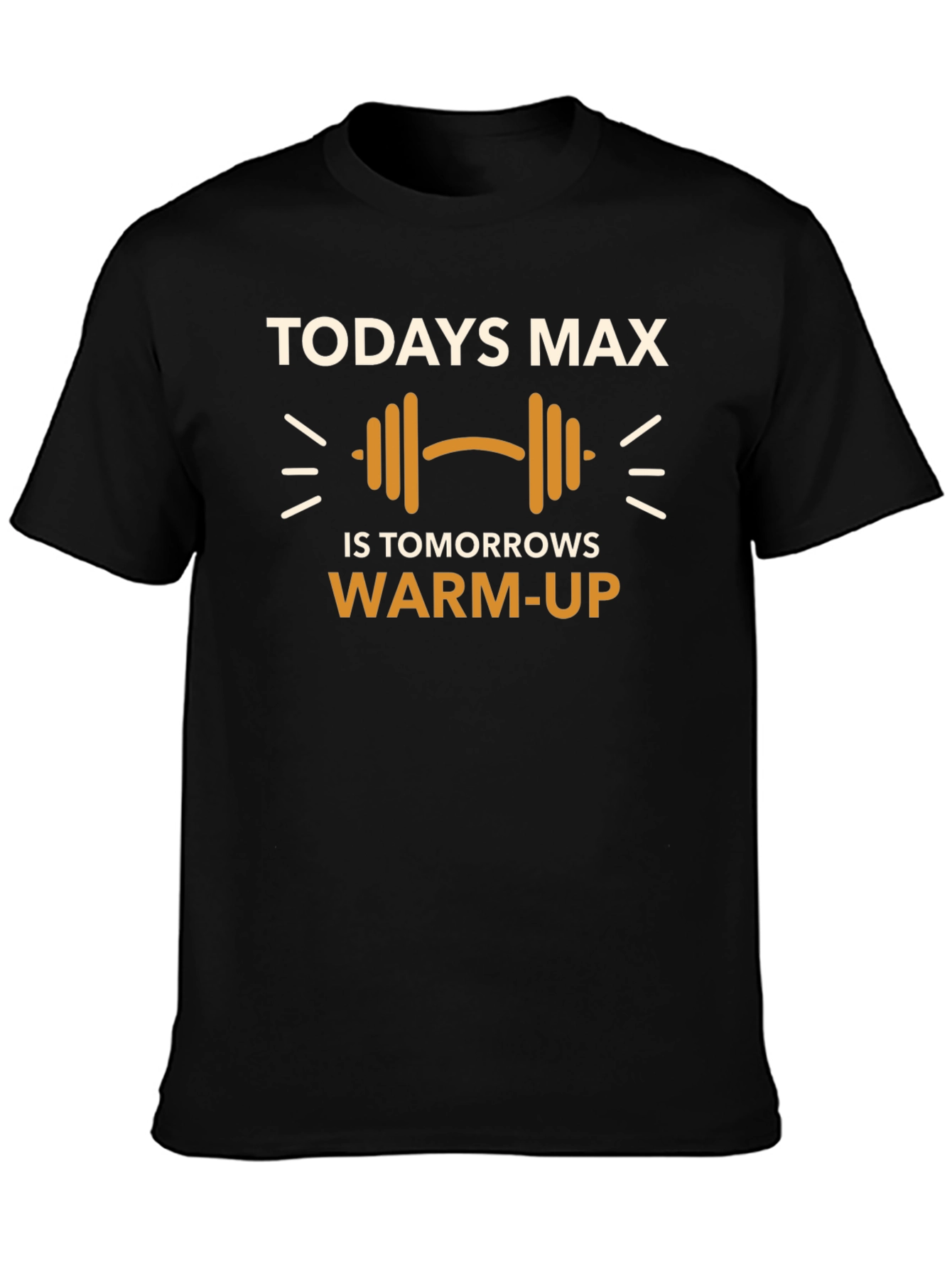 Todays Max Workout T-Shirt