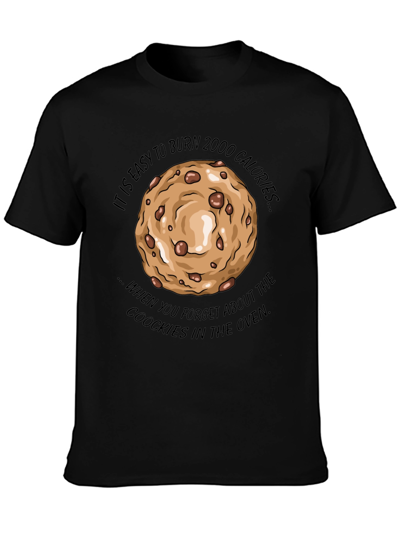 Burn 2000 Calories Cookie T-Shirt