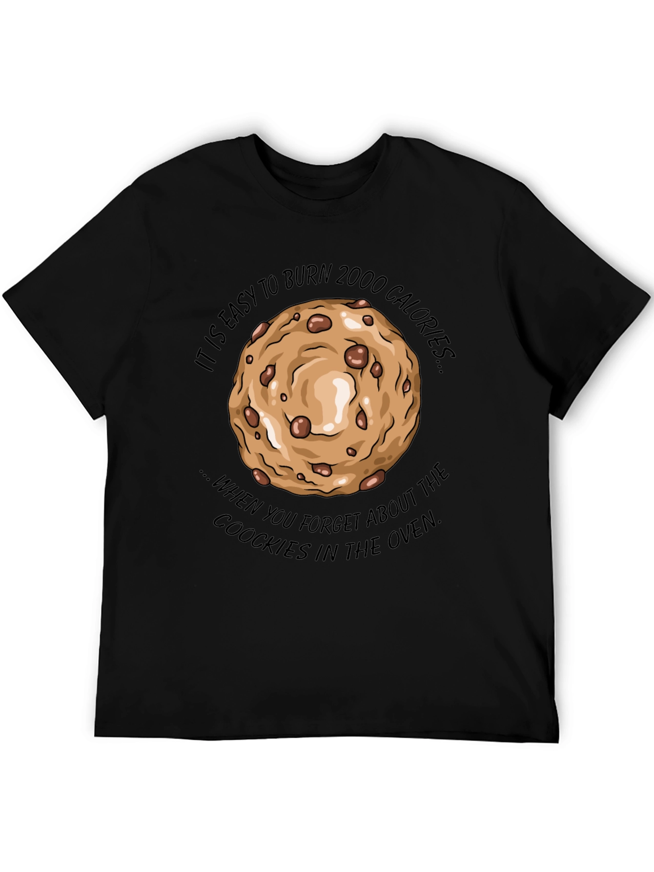 Burn 2000 Calories Cookie T-Shirt