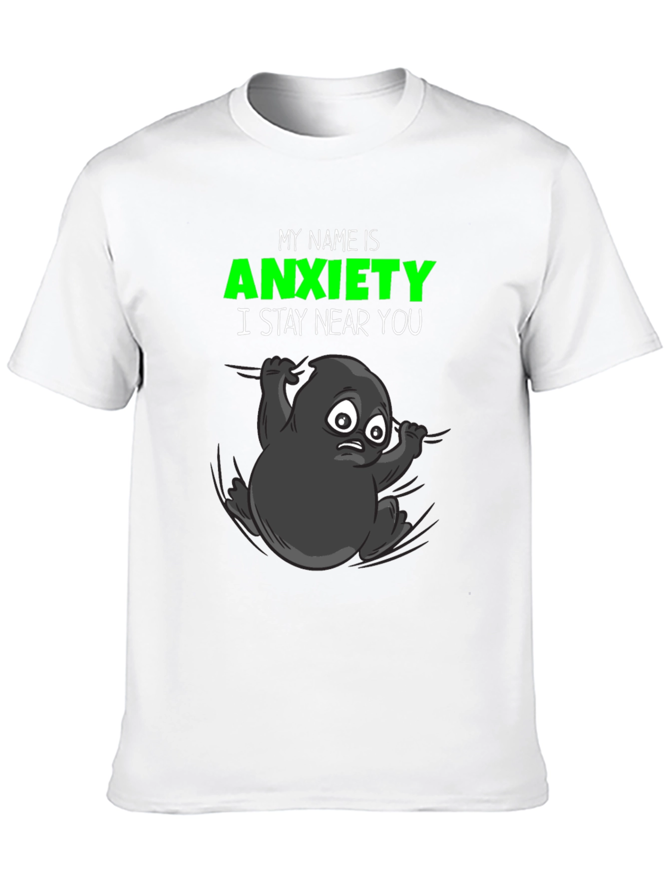 Anxiety T-Shirt: Funny Graphic Tee Stay Near You