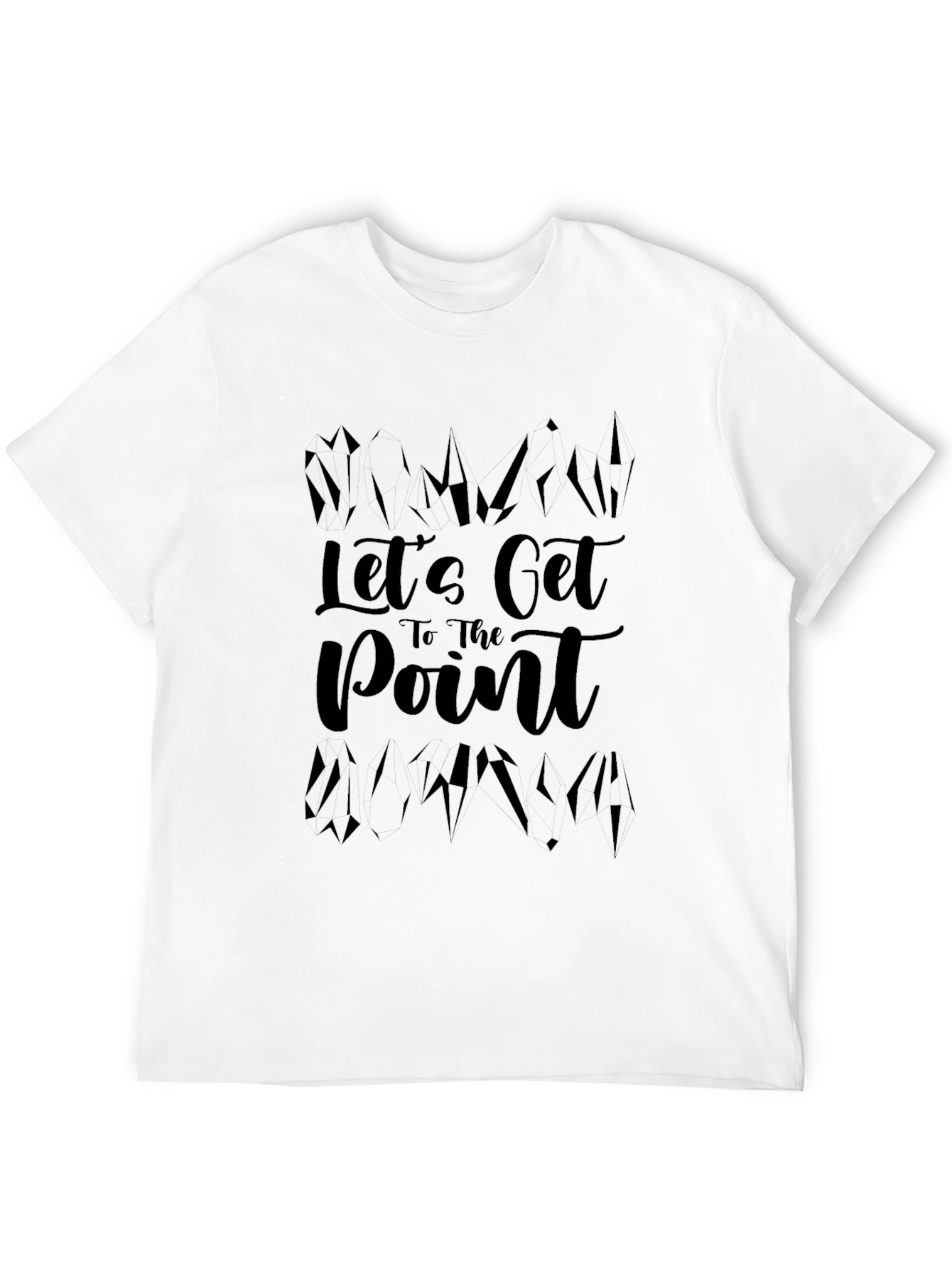 Lets Get to the Point Black T-Shirt