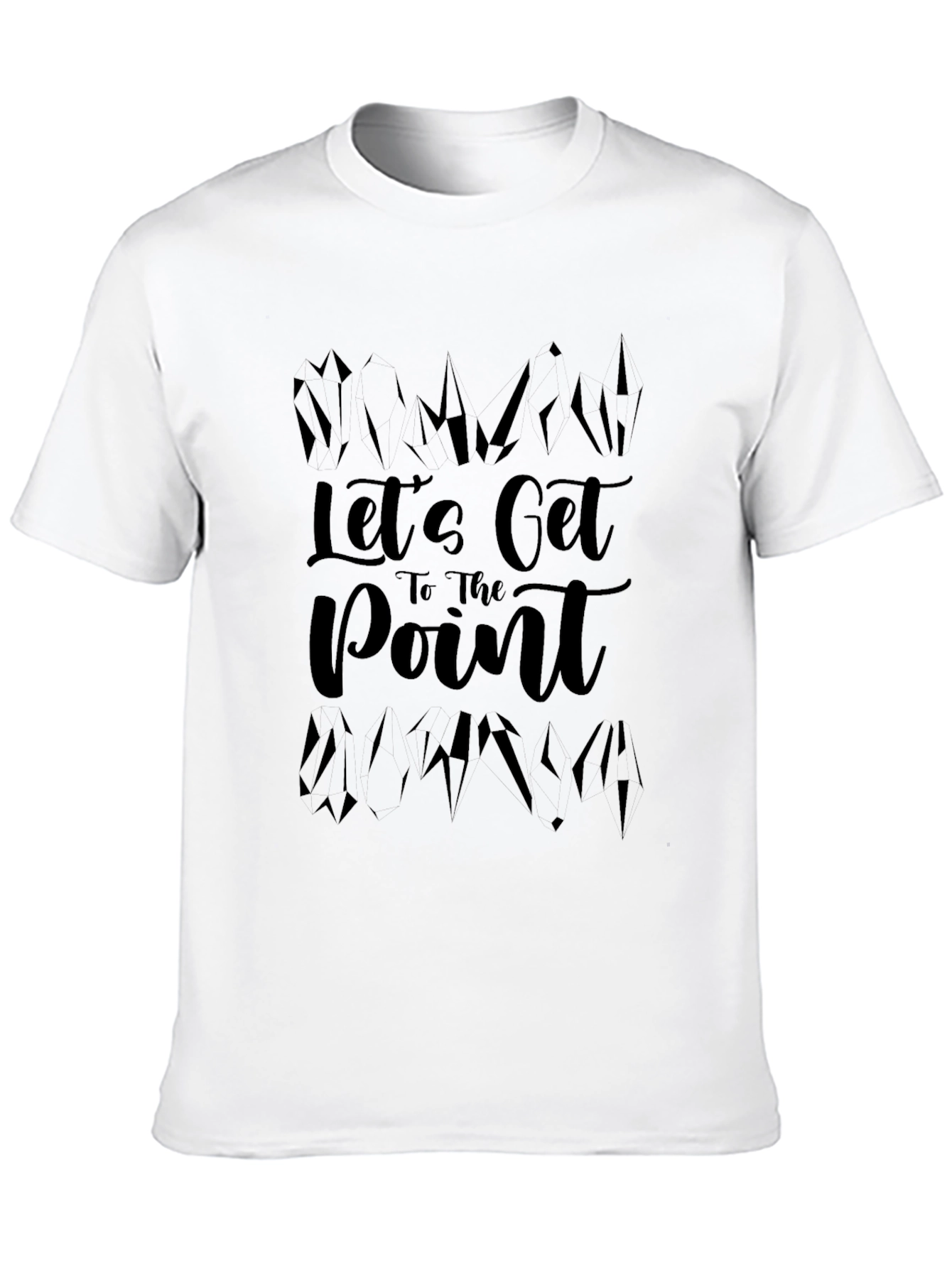 Lets Get to the Point Black T-Shirt