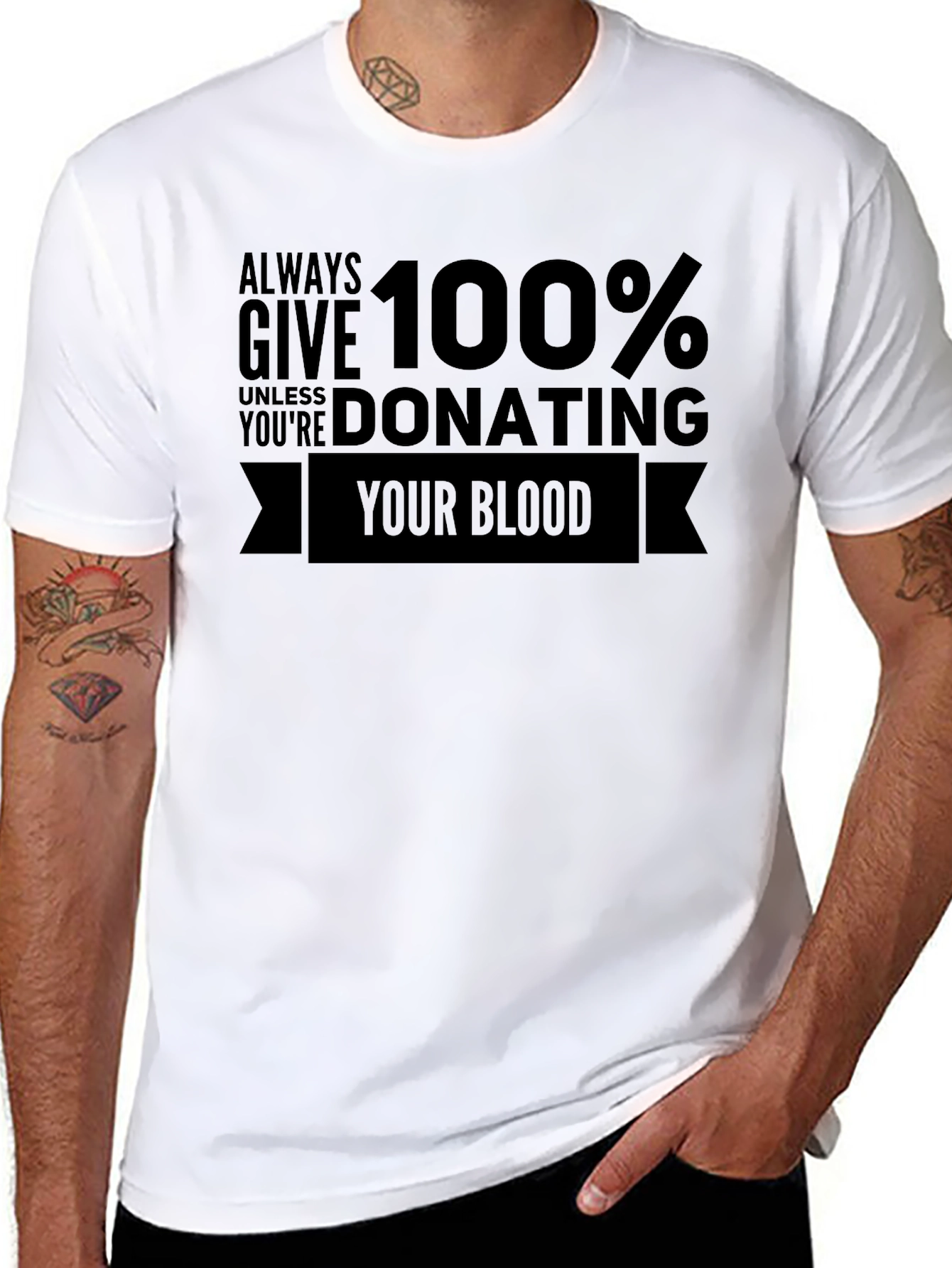 Always Give 100% Unless Donating Blood T-Shirt