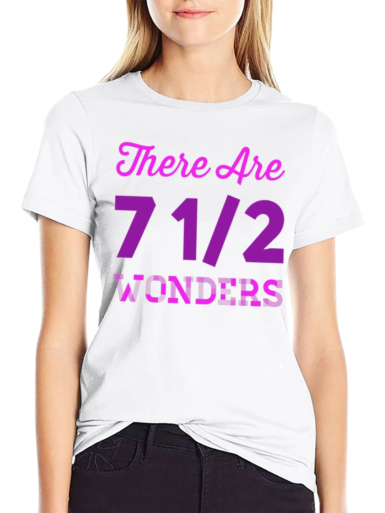 There Are 7 1/2 Wonders T-Shirt Novelty Graphic Tee