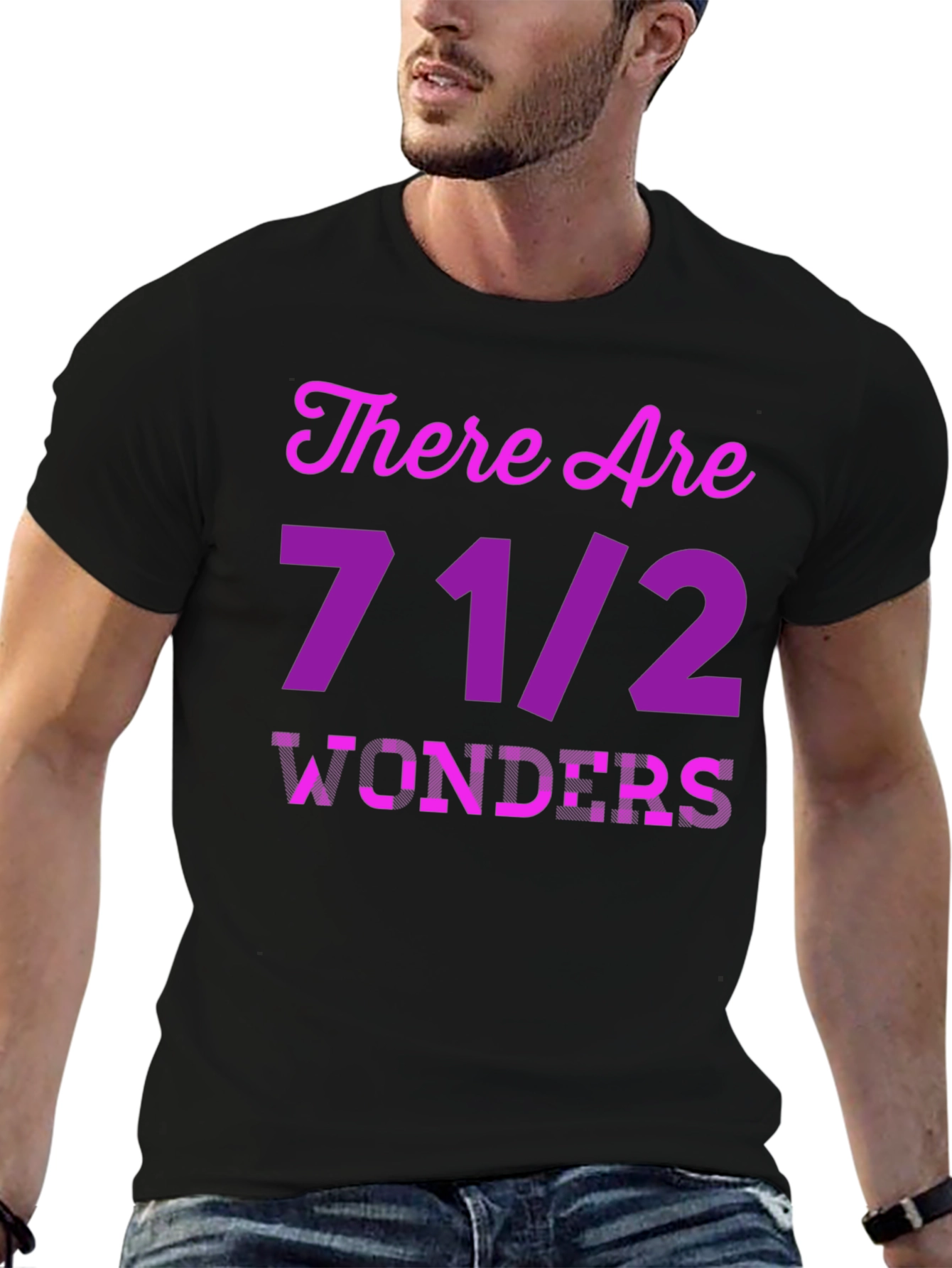 There Are 7 1/2 Wonders T-Shirt Novelty Graphic Tee