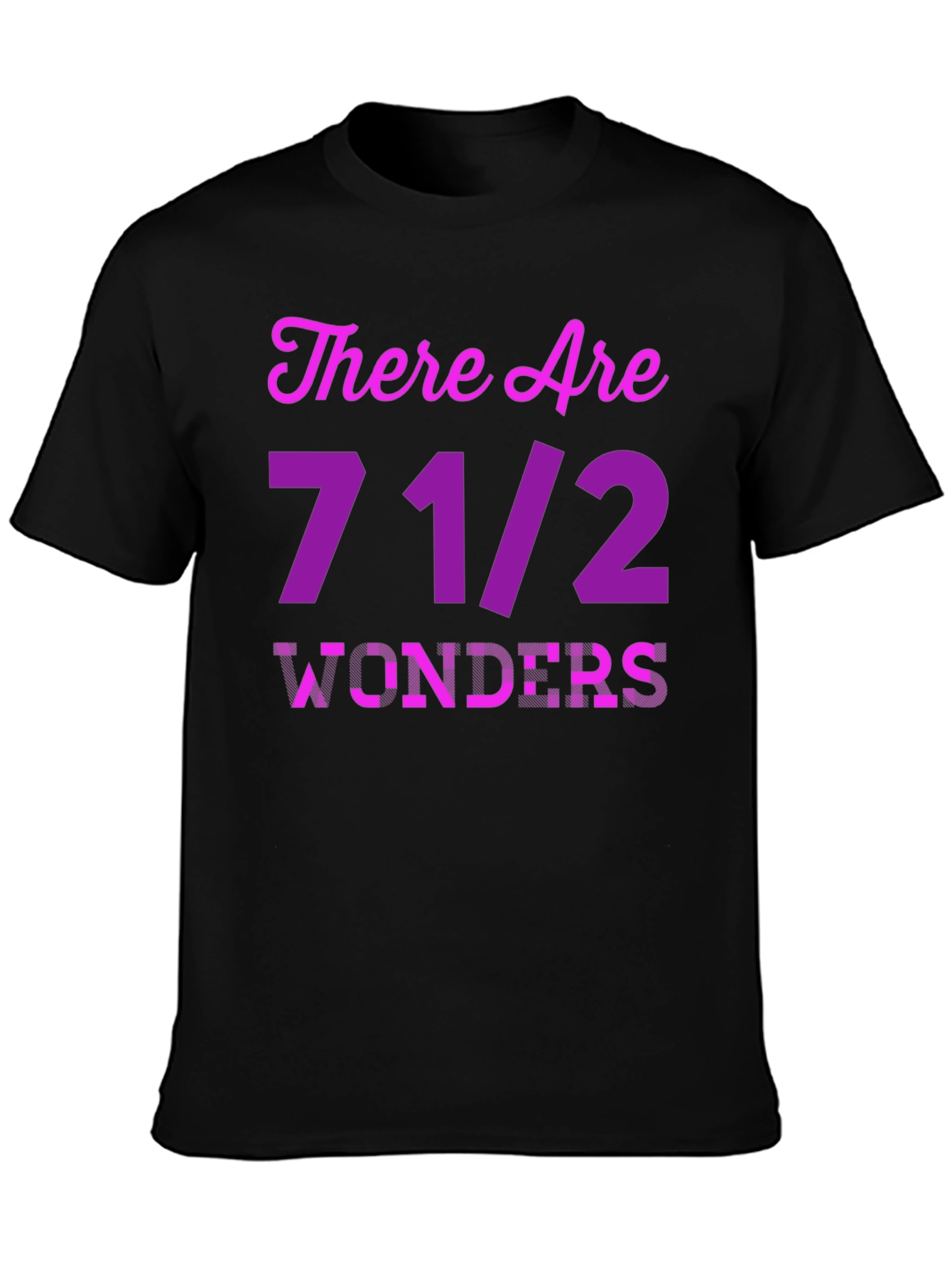 There Are 7 1/2 Wonders T-Shirt Novelty Graphic Tee
