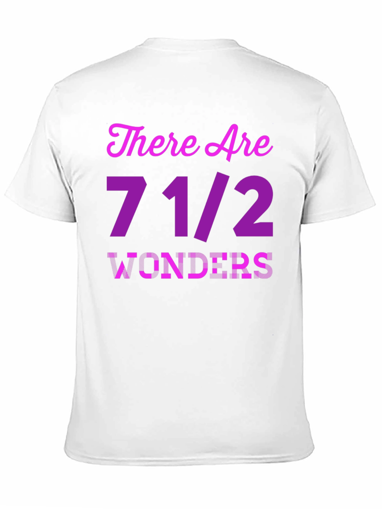 There Are 7 1/2 Wonders T-Shirt Novelty Graphic Tee
