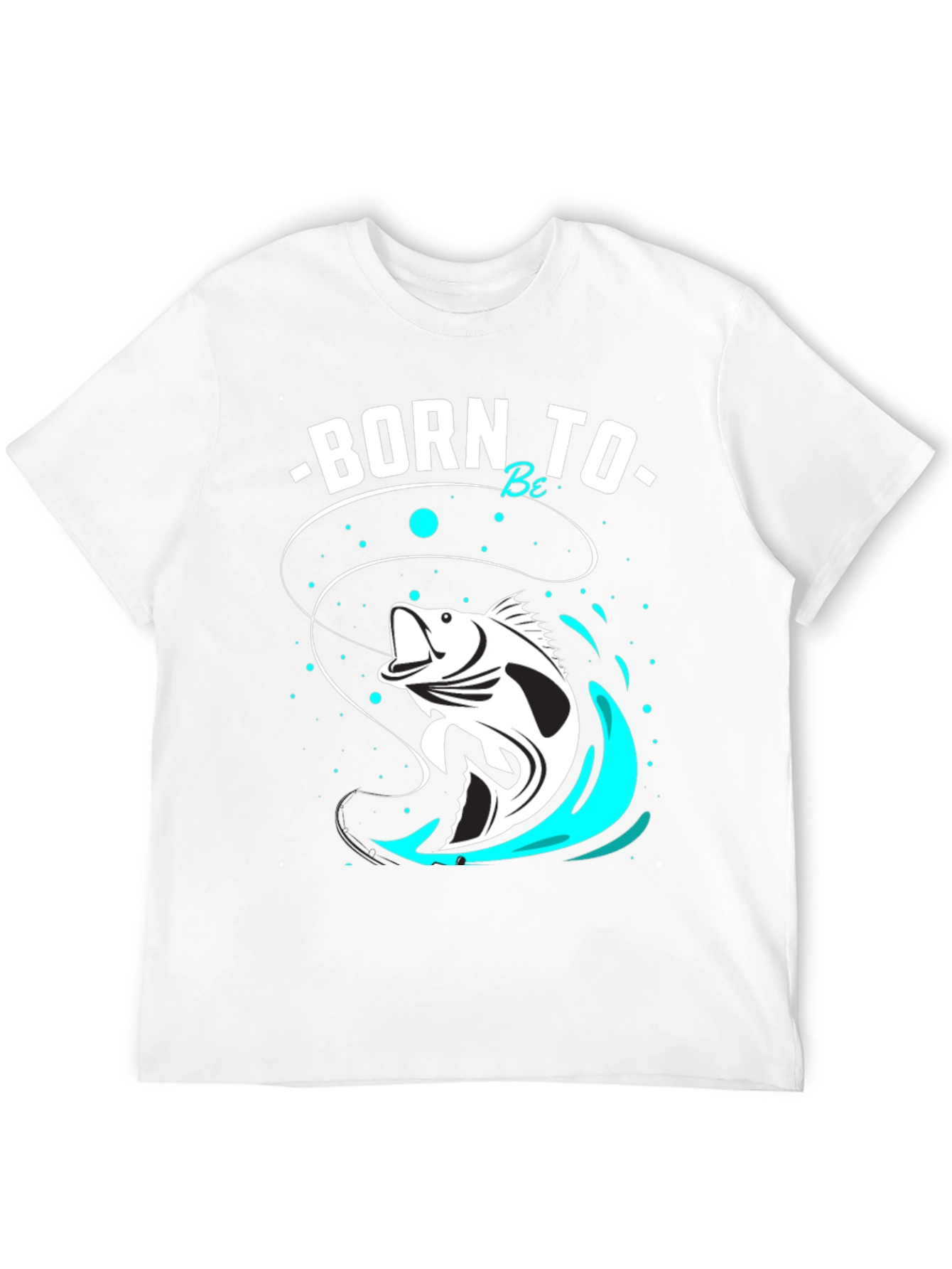 Born to Be Fishing T-Shirt