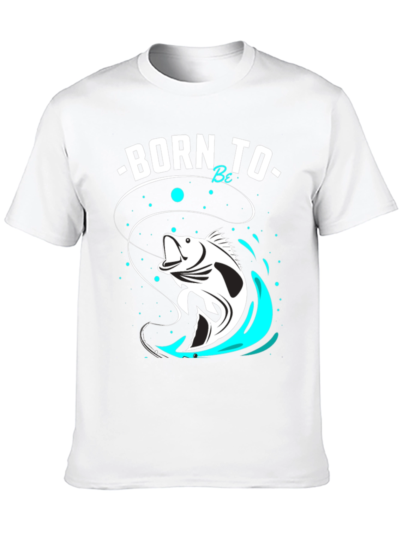 Born to Be Fishing T-Shirt