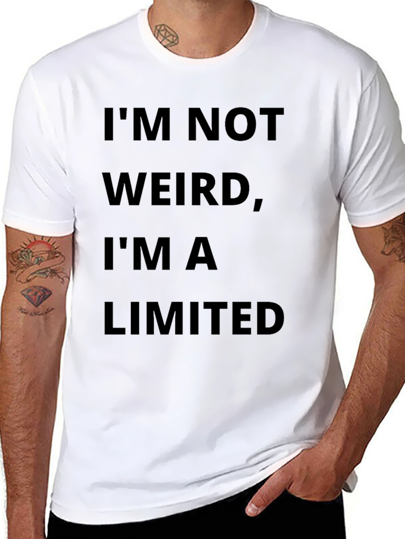 Im Not Weird Im A Limited Edition T-Shirt