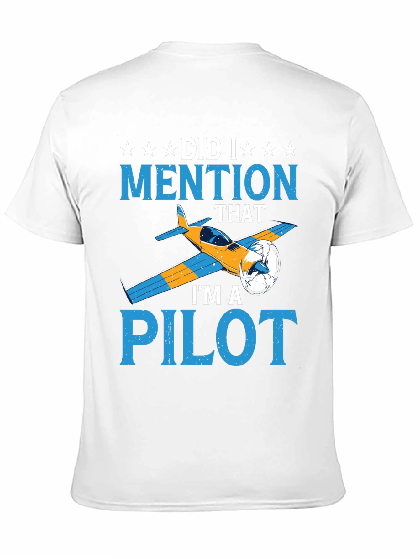 Pilot T-Shirt - Did I Mention That? Aviation Tee