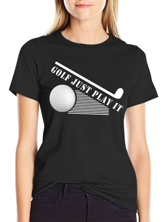 Golf Just Play It T-Shirt Stylish Golf Tee