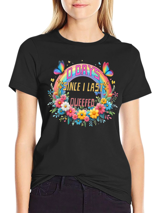 0 Days Since I Last Queefed T-Shirt