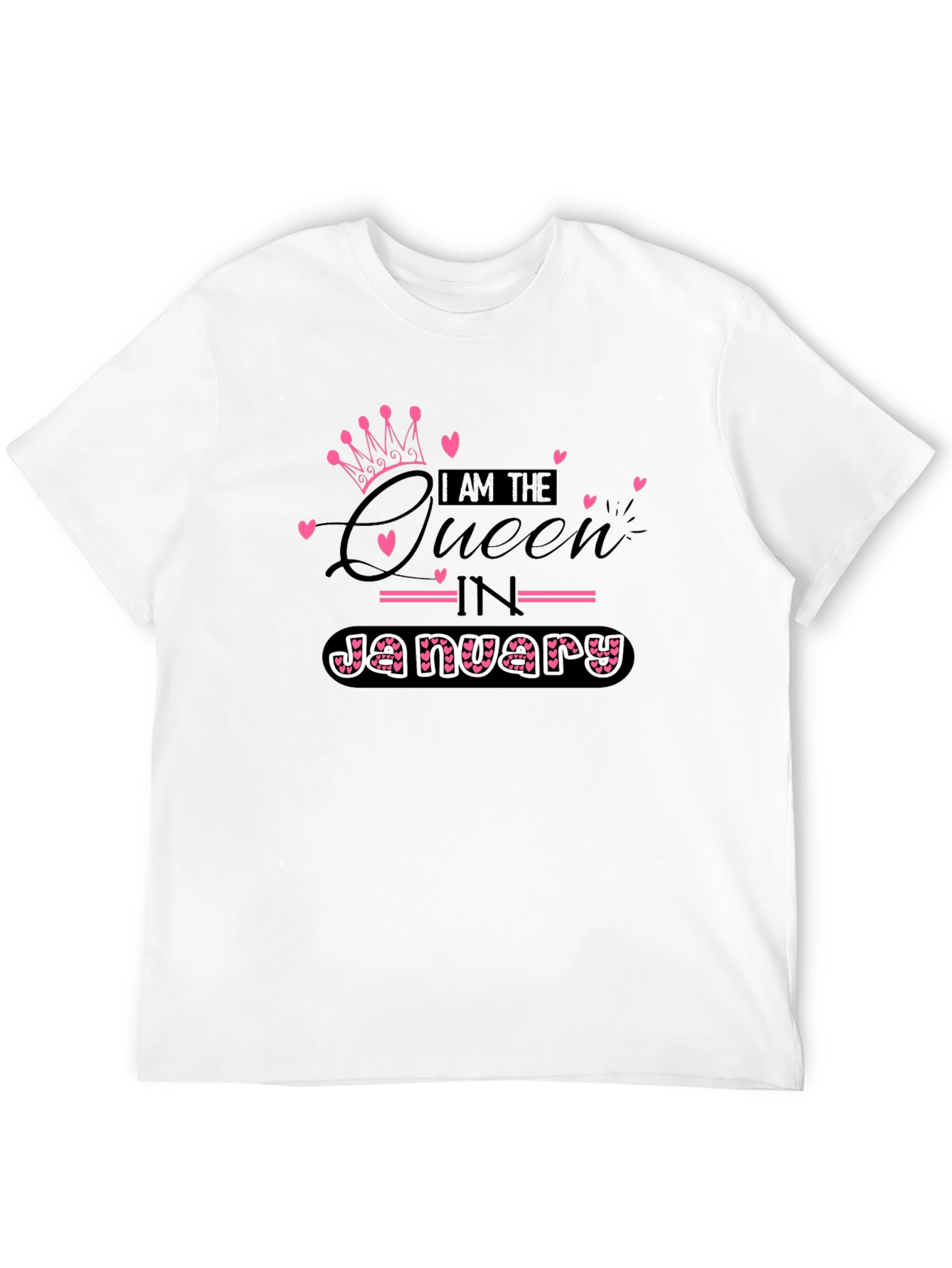 I am the Queen in January - Black T-Shirt