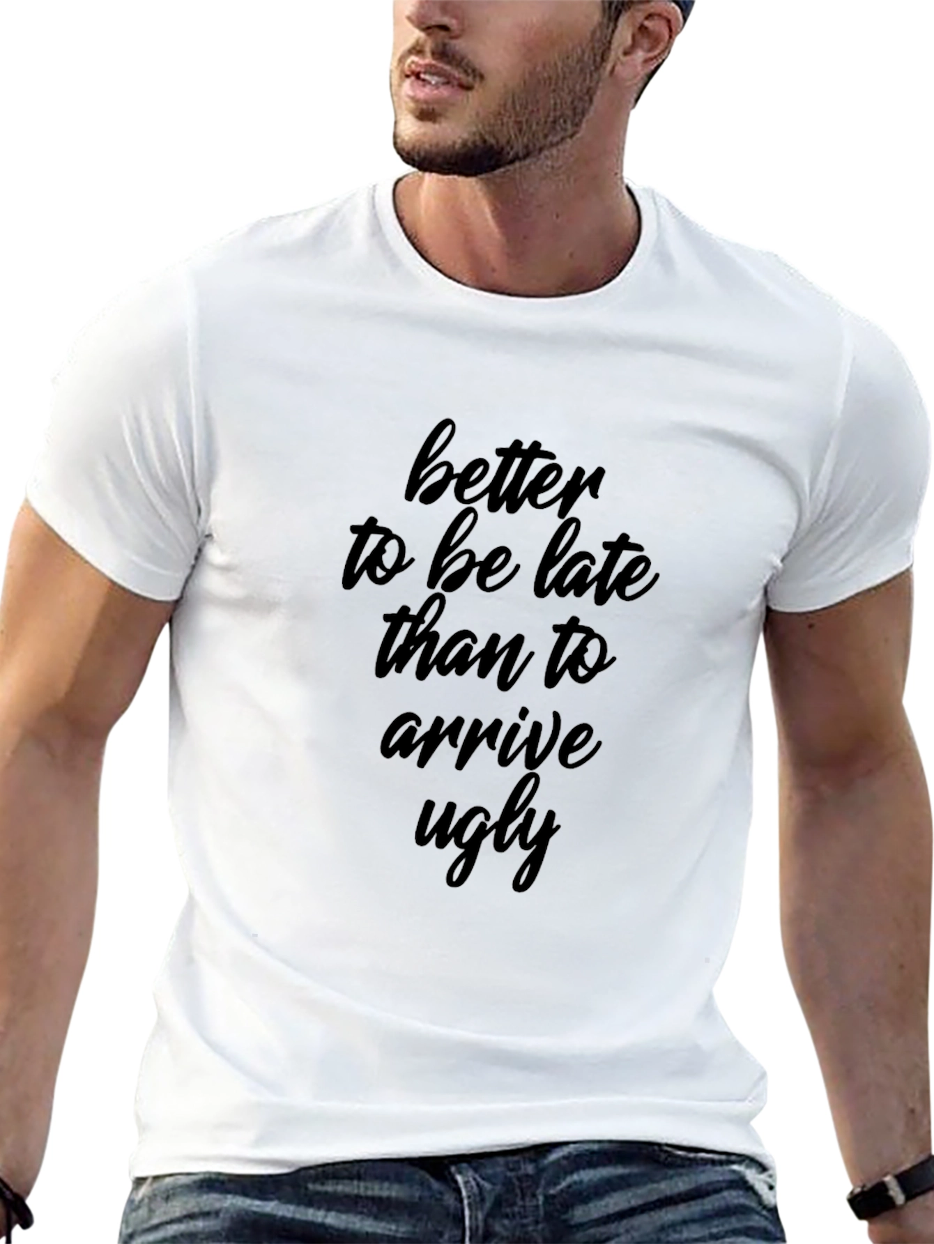 Better Late Than Ugly Graphic Tee