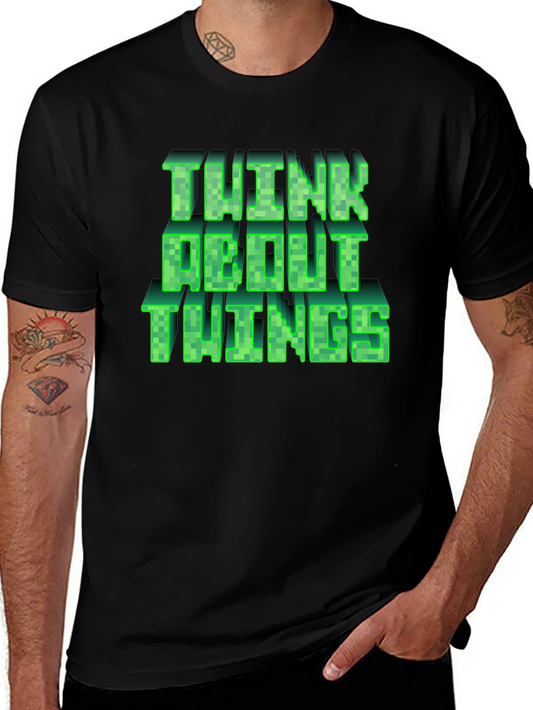 Think About Things Graphic Tee - Gamer Style Shirt