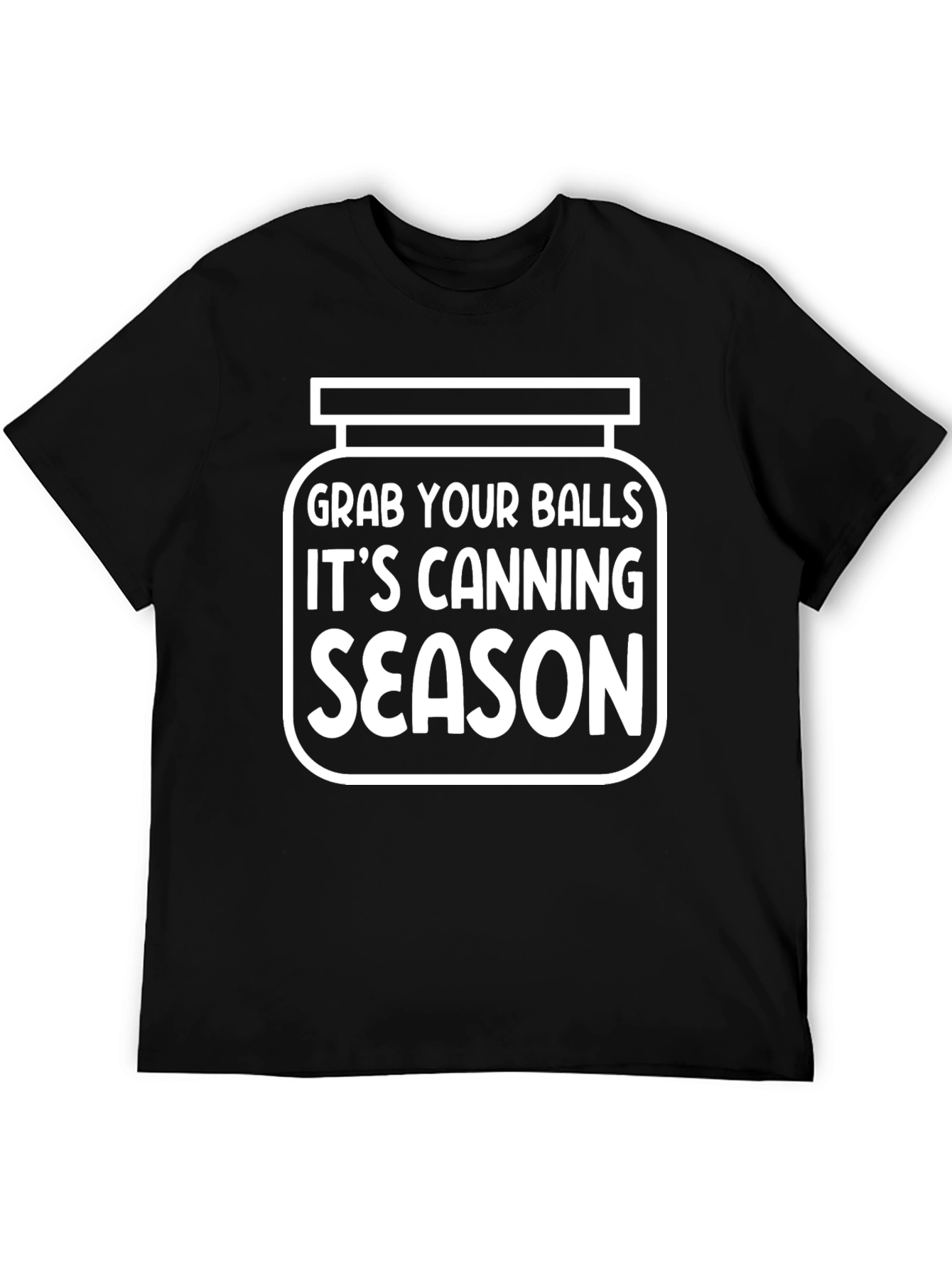 Grab Your Balls Canning Season T-Shirt Funny Novelty Tee