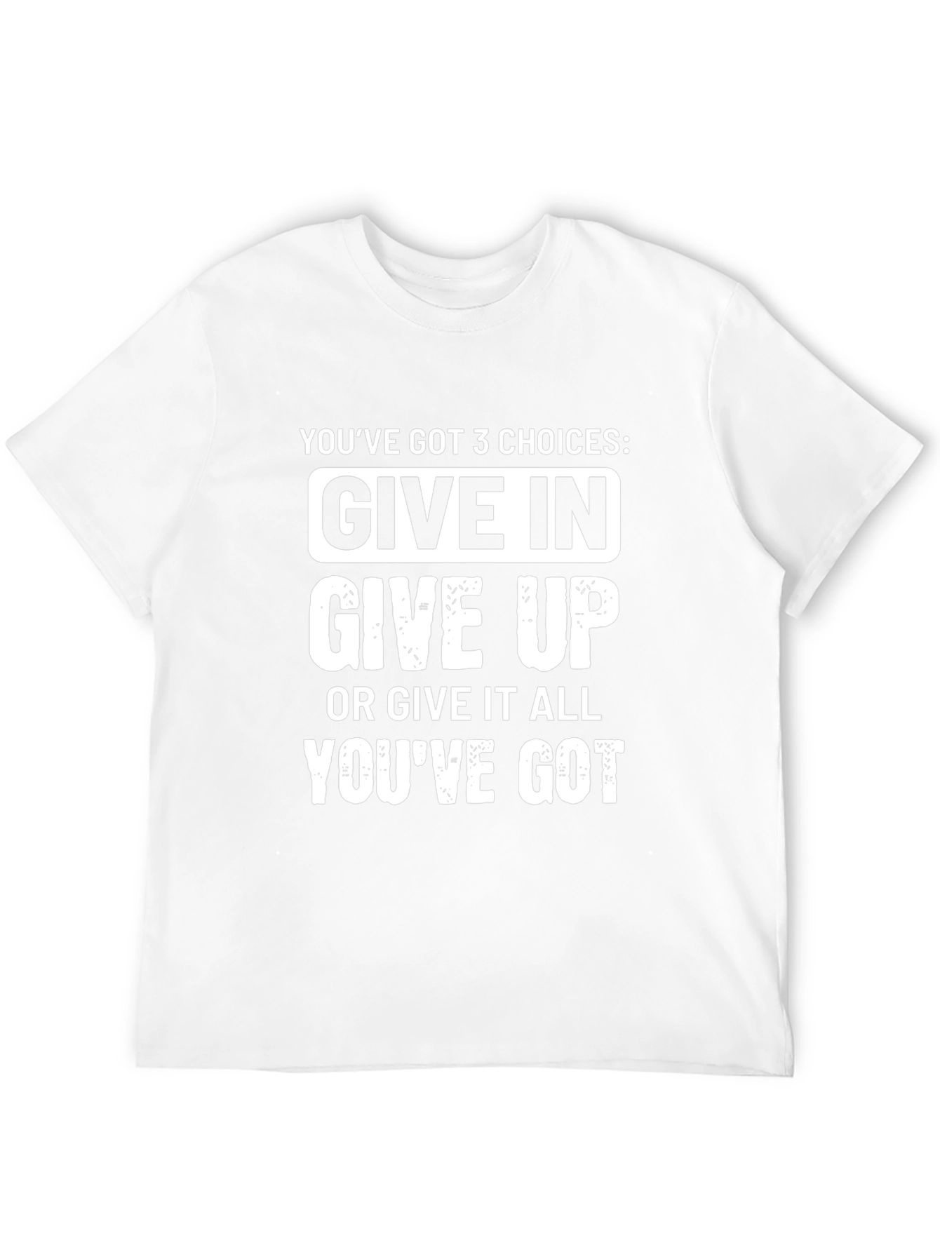 Motivational T-Shirt: Three Choices