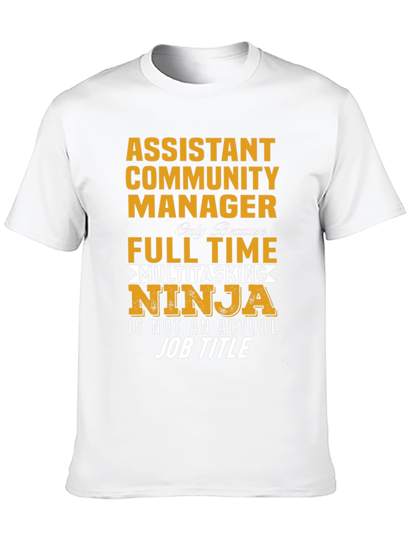 Assistant Community Manager Funny T-Shirt