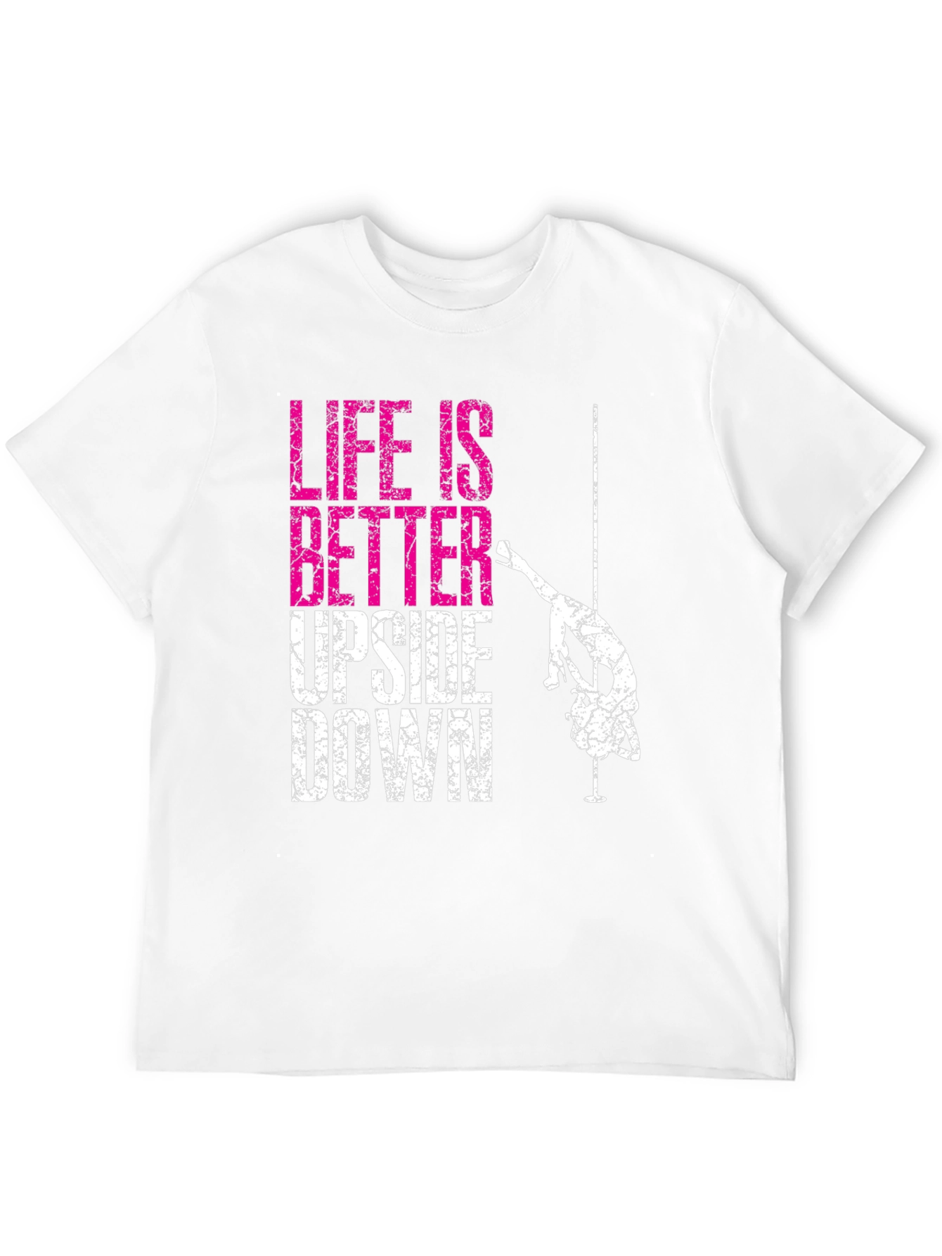 Life is Better Upside Down Pole Dancing Graphic Tee