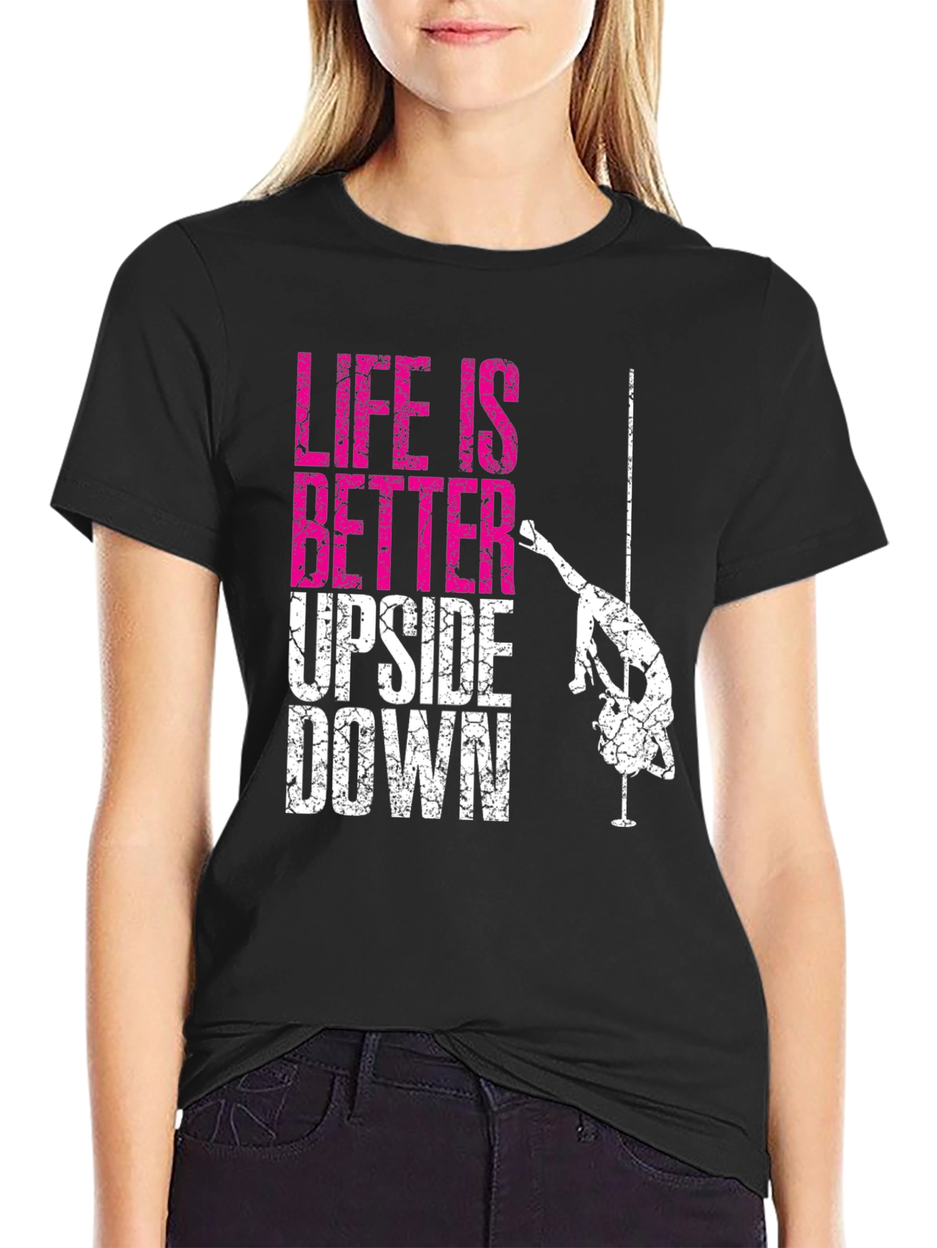 Life is Better Upside Down Pole Dancing Graphic Tee
