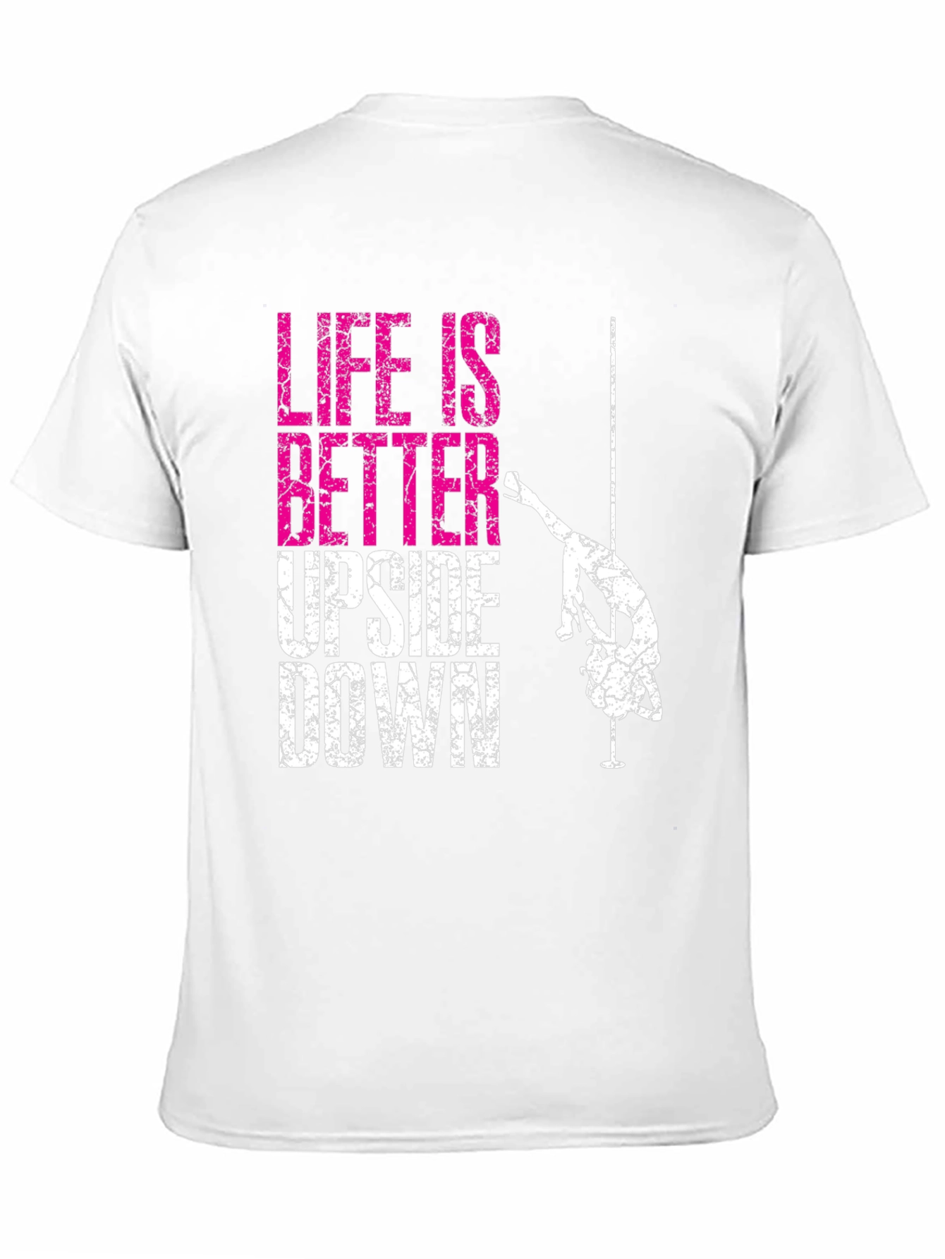Life is Better Upside Down Pole Dancing Graphic Tee