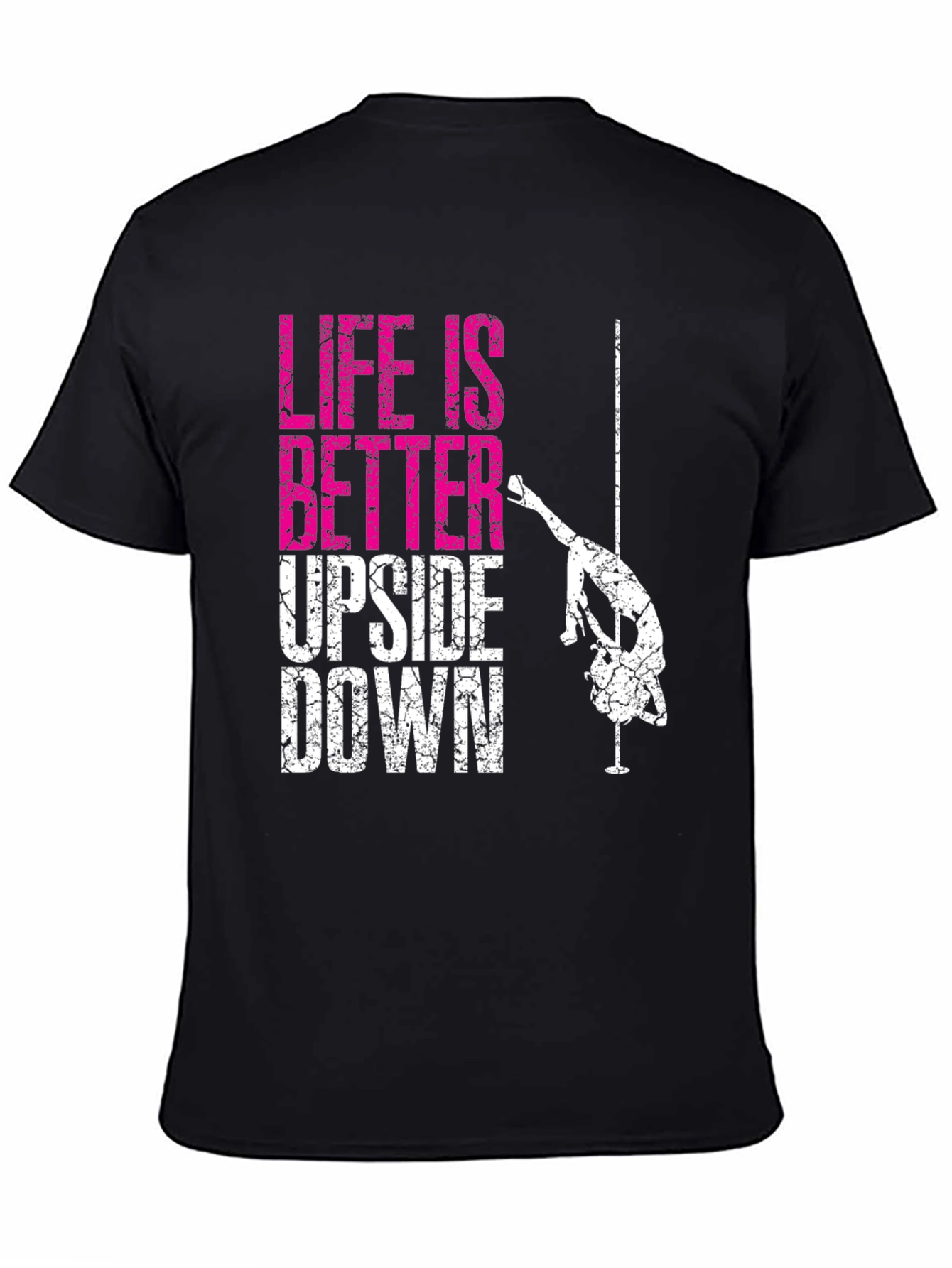 Life is Better Upside Down Pole Dancing Graphic Tee