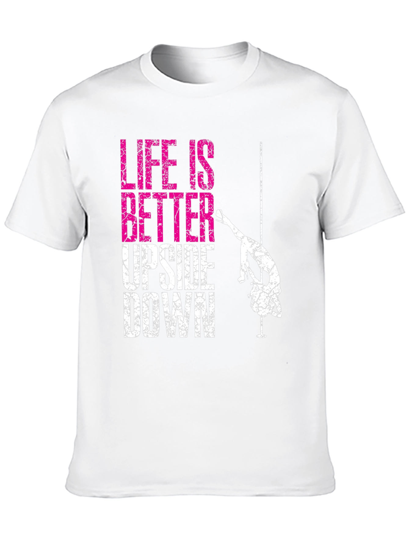 Life is Better Upside Down Pole Dancing Graphic Tee