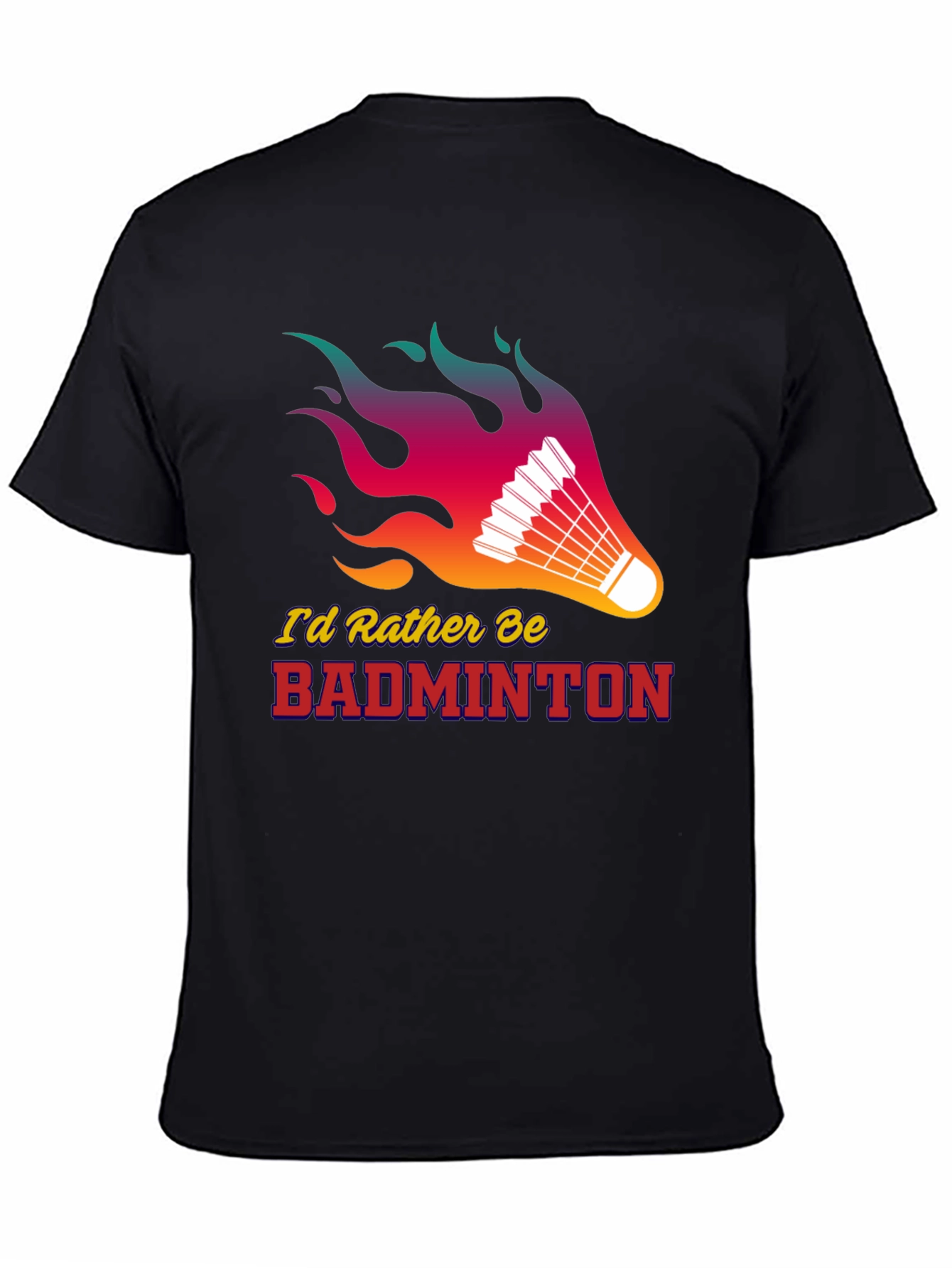 Badminton Lover T-Shirt - Id Rather Be Badminton!