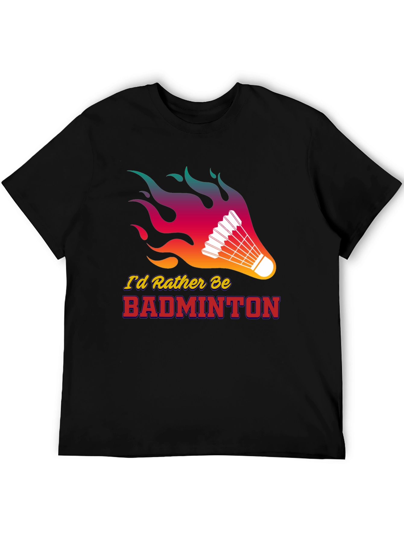 Badminton Lover T-Shirt - Id Rather Be Badminton!