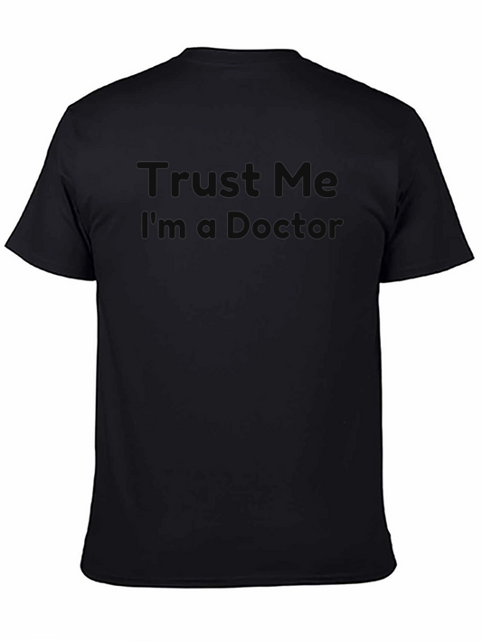 Trust Me Im A Doctor? Graphic Tee
