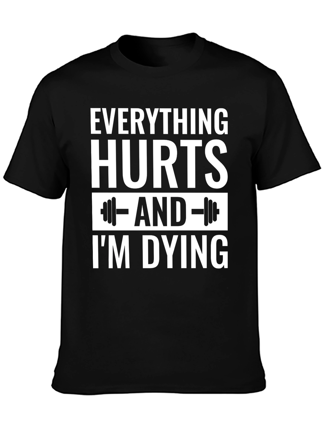 Everything Hurts Gym T-Shirt