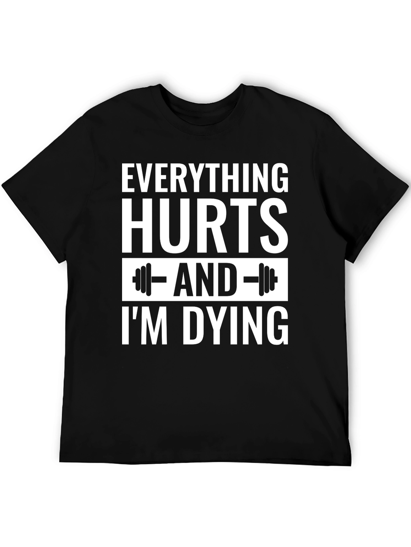 Everything Hurts Gym T-Shirt
