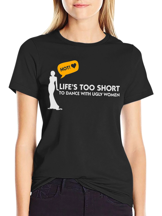Lifes Too Short Graphic T-Shirt