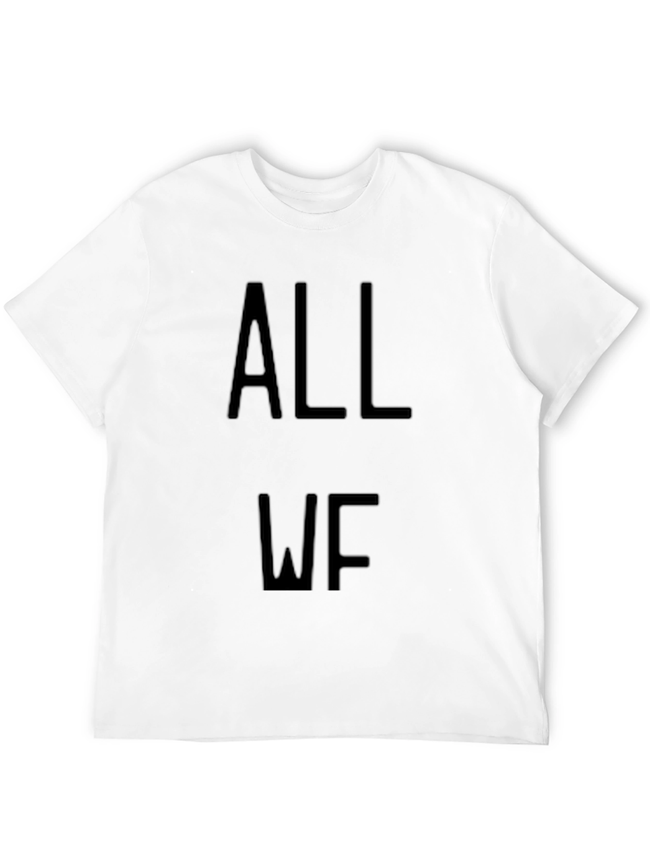 All We Have Is Each Other T-Shirt